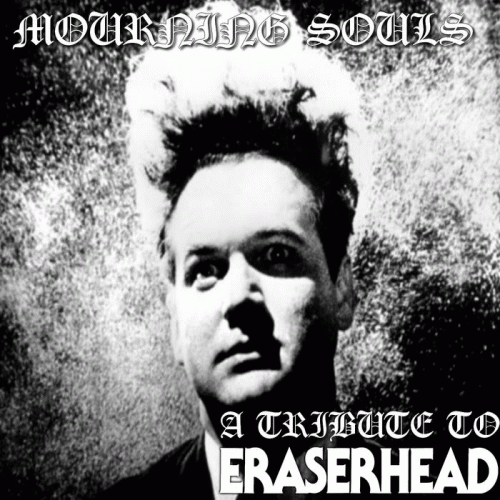 Mourning Souls : A Tribute to Eraserhead